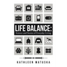 Life Balance: Science and Stories of Everyday Living