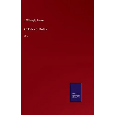 An Index of Dates: Vol. I