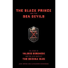 The Black Prince and the Sea Devils: The Story of Valerio Borghese and the Elite Units of the Decima MAS