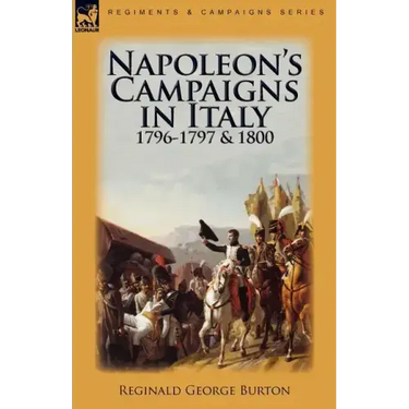Napoleon's Campaigns in Italy 1796-1797 and 1800