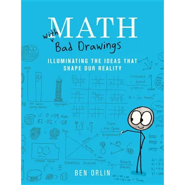 Math with Bad Drawings: Illuminating the Ideas That Shape Our Reality