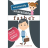Emotionally Unavailable Father: Does he love you? And does it matter?