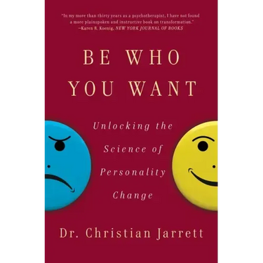 Be Who You Want: Unlocking the Science of Personality Change