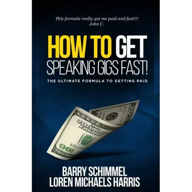 How To Get Speaking Gigs Fast!: The Ultimate Formula To Getting Paid