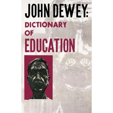 John Dewey - Dictionary of Education