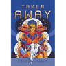 Taken Away