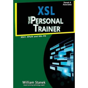 Xsl: The Personal Trainer for Xslt, Xpath and Xsl-Fo