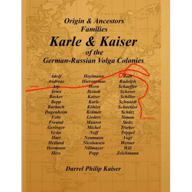 Origin & Ancestors Familes Karle & Kaiser of the German-Russian Volga Colonies