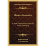 Modern Geometry: A New Elementary Course of Plane Geometry