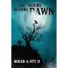 The Hours Before Dawn
