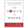 The Power of Pause: How to Be More Effective in a Demanding, 24/7 World