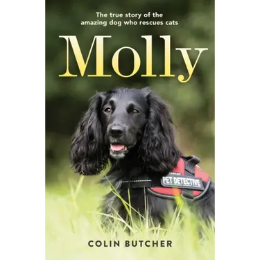 Molly: The True Story of the Amazing Dog Who Rescues Cats