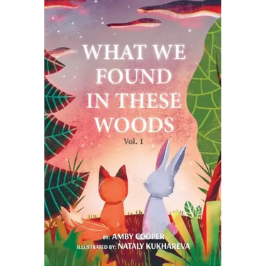 What We Found In These Woods: Short Bedtime Story About Animals, Storybook for Kids 4 to 8 years, Picture book for Children with Moral Lesson