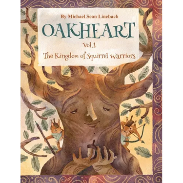 Oakheart Vol. 1 The Kingdom of Squirrel Warriors