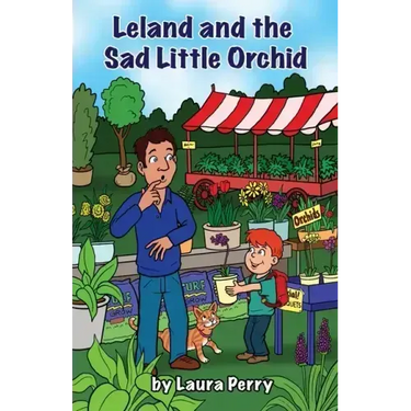 Leland and the Sad Little Orchid