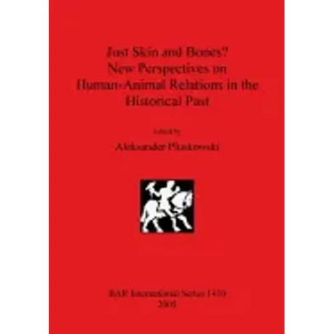 Just Skin and Bones? New Perspectives on Human-Animal Relations in the Historical Past