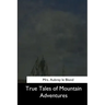True Tales of Mountain Adventures