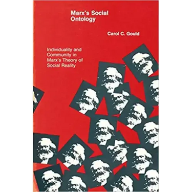 Marx's Social Ontology: Individuality and Community in Marx's Theory of Social Reality