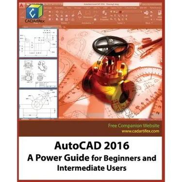 AutoCAD 2016: A Power Guide for Beginners and Intermediate Users