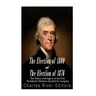 The Election of 1800 and the Election of 1876: The History and Legacy of the Only Presidential Elections Decided by Congress