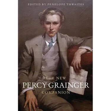 The New Percy Grainger Companion