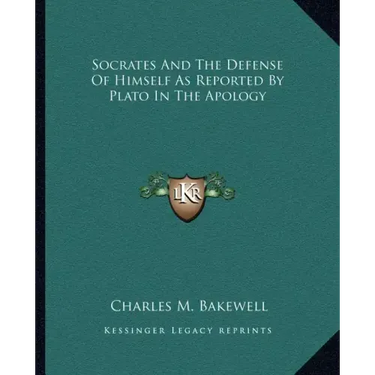 Socrates and the Defense of Himself as Reported by Plato in the Apology