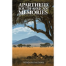 Apartheid: South African Memories