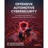 Offensive Automotive Cybersecurity: An engineering handbook for exploiting modern automotive platforms