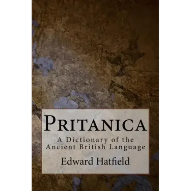 Pritanica: A Dictionary of the Ancient British Language