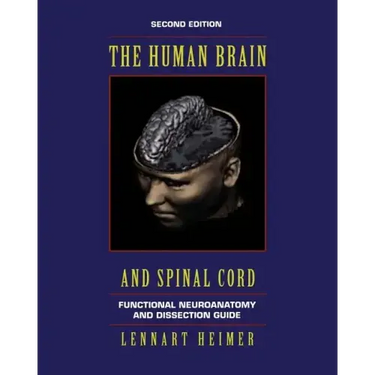 The Human Brain and Spinal Cord: Functional Neuroanatomy and Dissection Guide