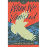 When We Vanished
