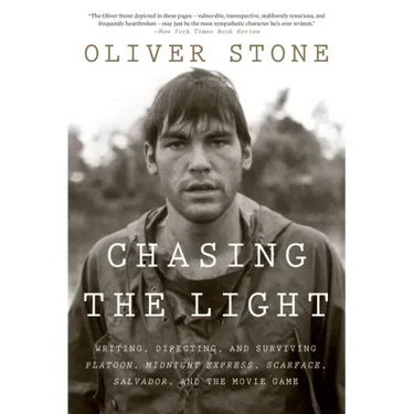 Chasing the Light: Writing, Directing, and Surviving Platoon, Midnight Express, Scarface, Salvador, and the Movie Game