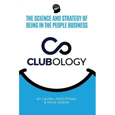 Clubology: The Science and Strategy of Being in the People Business