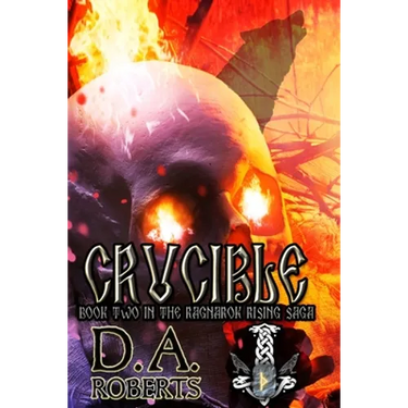 Crucible: Book Two of the Ragnarok Rising Saga