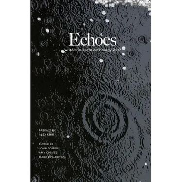 Echoes: Writers in Kyoto Anthology 2017