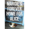 Margie's Forever Home For Alice