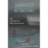 Darkness at Dachau: The True Story of Father Jean Bernard