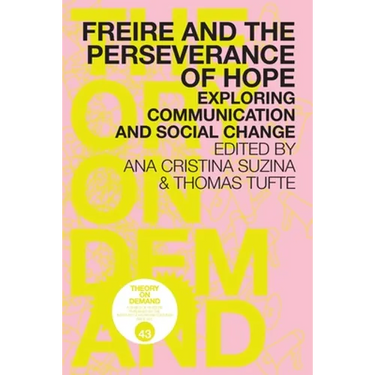 Freire and the Perseverance of Hope: Exploring Communication and Social Change