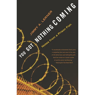 You Got Nothing Coming: Notes from a Prison Fish