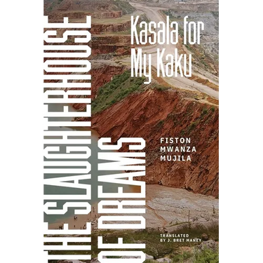 The Slaughterhouse of Dreams: Kasala for My Kaku
