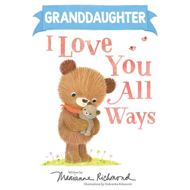 Granddaughter I Love You All Ways