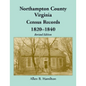 Northampton County, Virginia Census Records, 1820-1840 (Revised Edition)