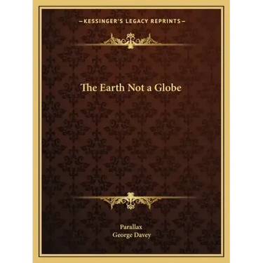 The Earth Not a Globe