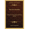The Fern Paradise: A Plea for the Culture of Ferns (1876)