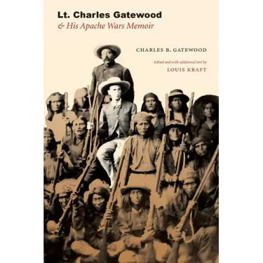 Lt. Charles Gatewood & His Apache Wars Memoir