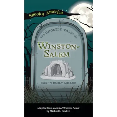 Ghostly Tales of Winston-Salem