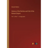 History of the Decline and Fall of the Roman Empire: Vol. 2; Part 1 - in large print