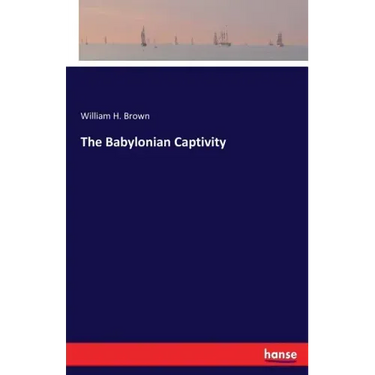The Babylonian Captivity