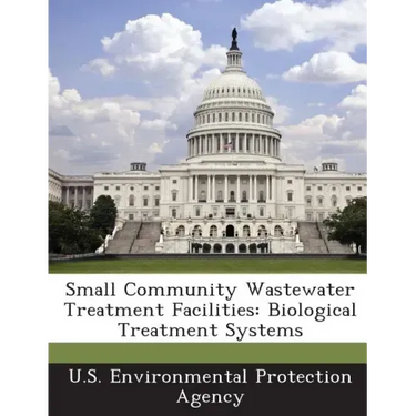 Small Community Wastewater Treatment Facilities: Biological Treatment Systems