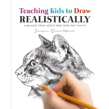 Teaching Kids To Draw Realistically: (also crazy adults who think they can't!)